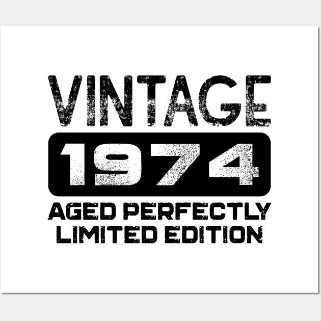 Birthday Gift Vintage 1974 Aged Perfectly Wall Art by colorsplash